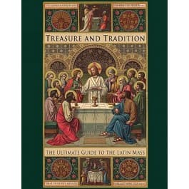 Treasure & Tradition: The Ultimate Guide to the Latin Mass' by Lisa Bergman