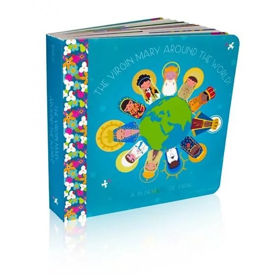 The Virgin Mary Around The World! A Pilgrimage of Faith Book