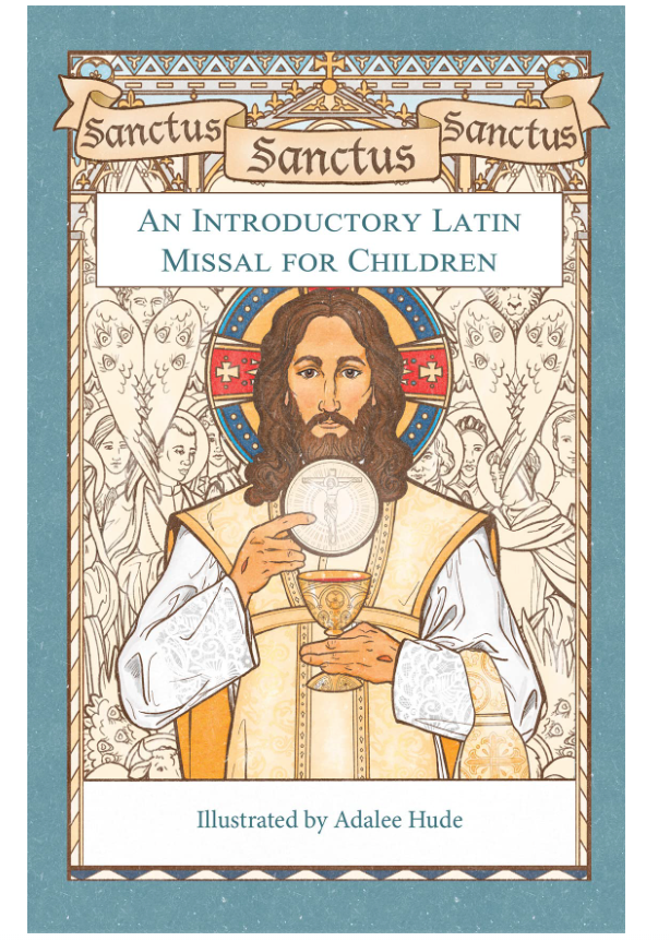 Sanctus, Sanctus, Sanctus: An Introductory Latin Missal for Children